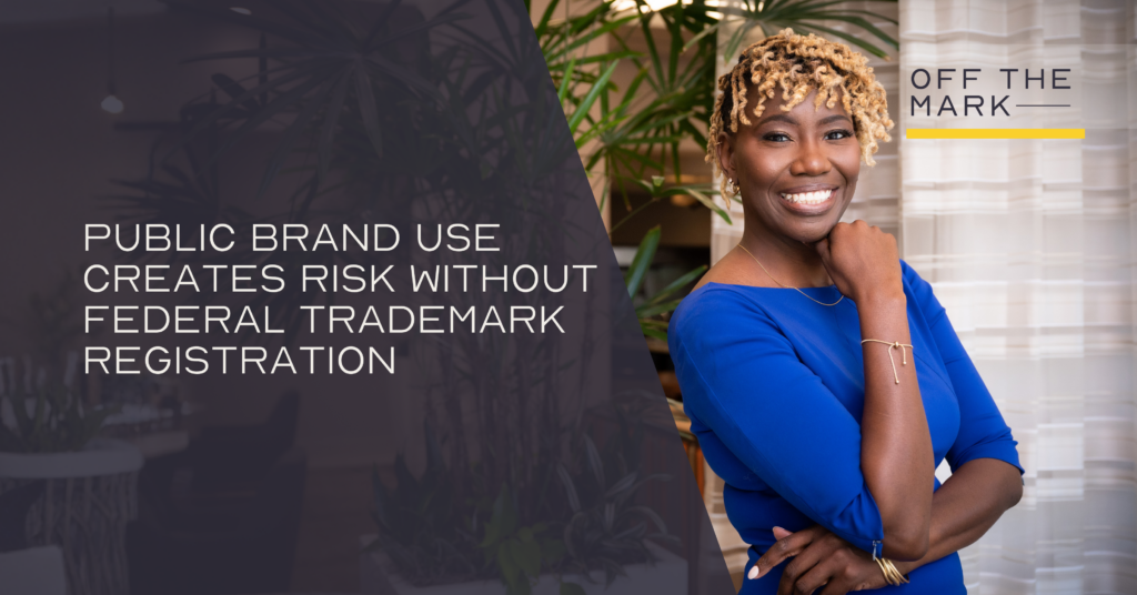 Public Brand Use Creates Risk Without Federal Trademark Registration