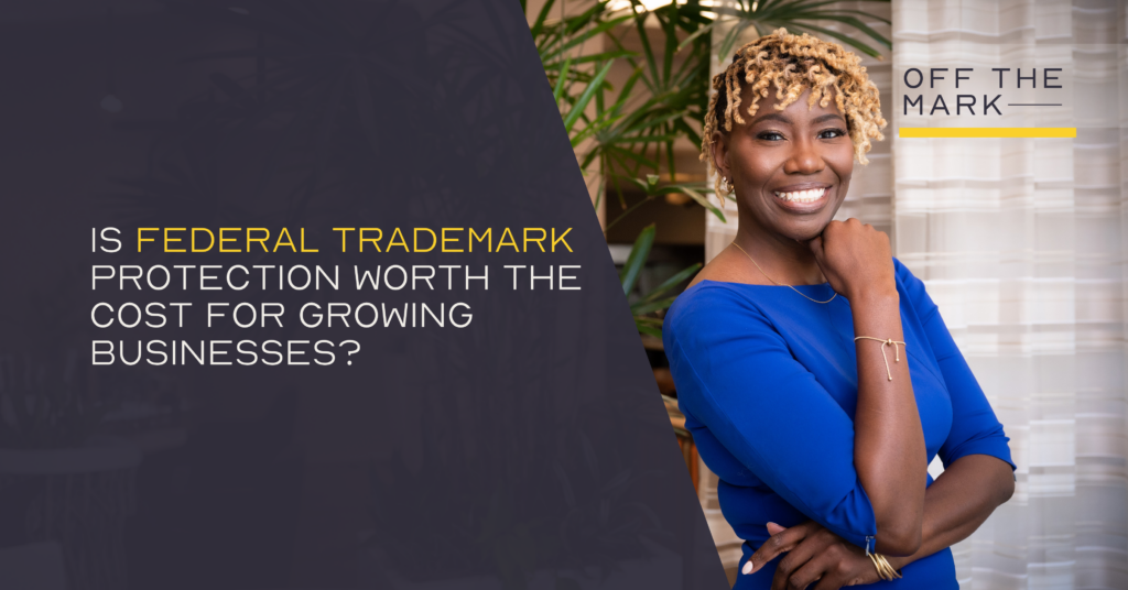 Is Federal Trademark Protection Worth the Cost for Growing Businesses