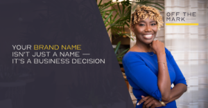 Your Brand Name Isn't Just a Name — It's a Business Decision