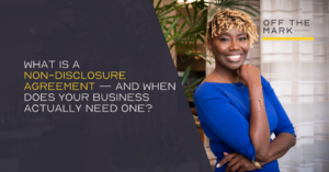 What Is a Non-Disclosure Agreement — and When Does Your Business Actually Need One?
