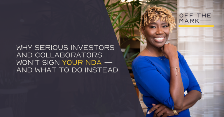 Why Serious Investors and Collaborators Won't Sign Your NDA — and What to Do Instead
